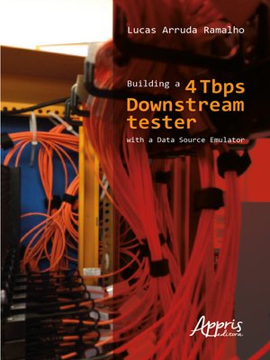 cover image of Building a 4 Tbps Downstream Tester with a Data Source Emulator